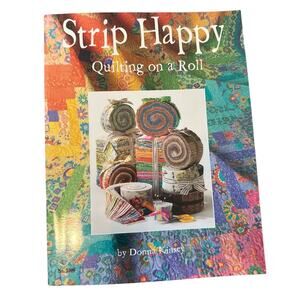STRIP HAPPY QUILTING ON A ROLL 8 CUTE DESIGNS BY DONNA KINSEY